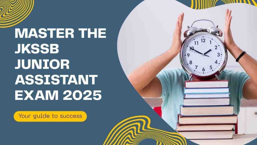 JKSSB Junior Assistant Exam 2025 Syllabus, Pattern, Books & Strategy