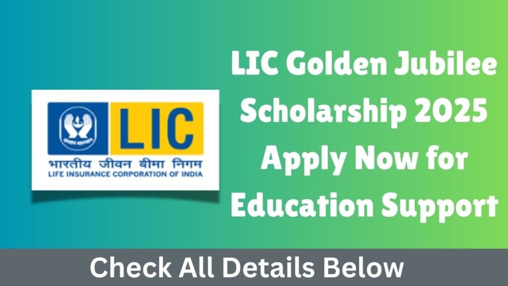 LIC Golden Jubilee Scholarship 2025